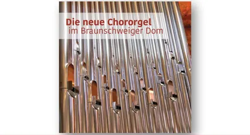 Festschrift über die Chororgel im Braunschweiger Dom